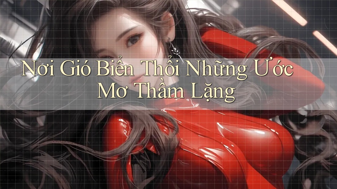 Nơi Gió Biển Thổi Những Ước Mơ Thầm Lặng