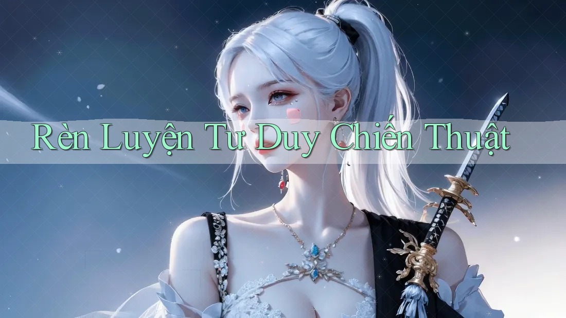 Rèn Luyện Tư Duy Chiến Thuật