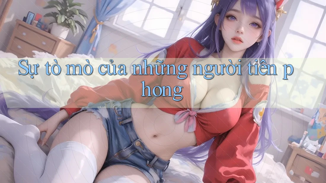 Sự tò mò của những người tiên phong